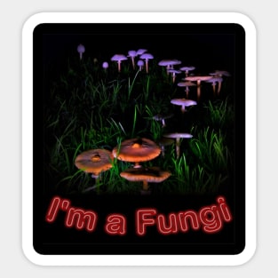 Im a Fungi Sticker